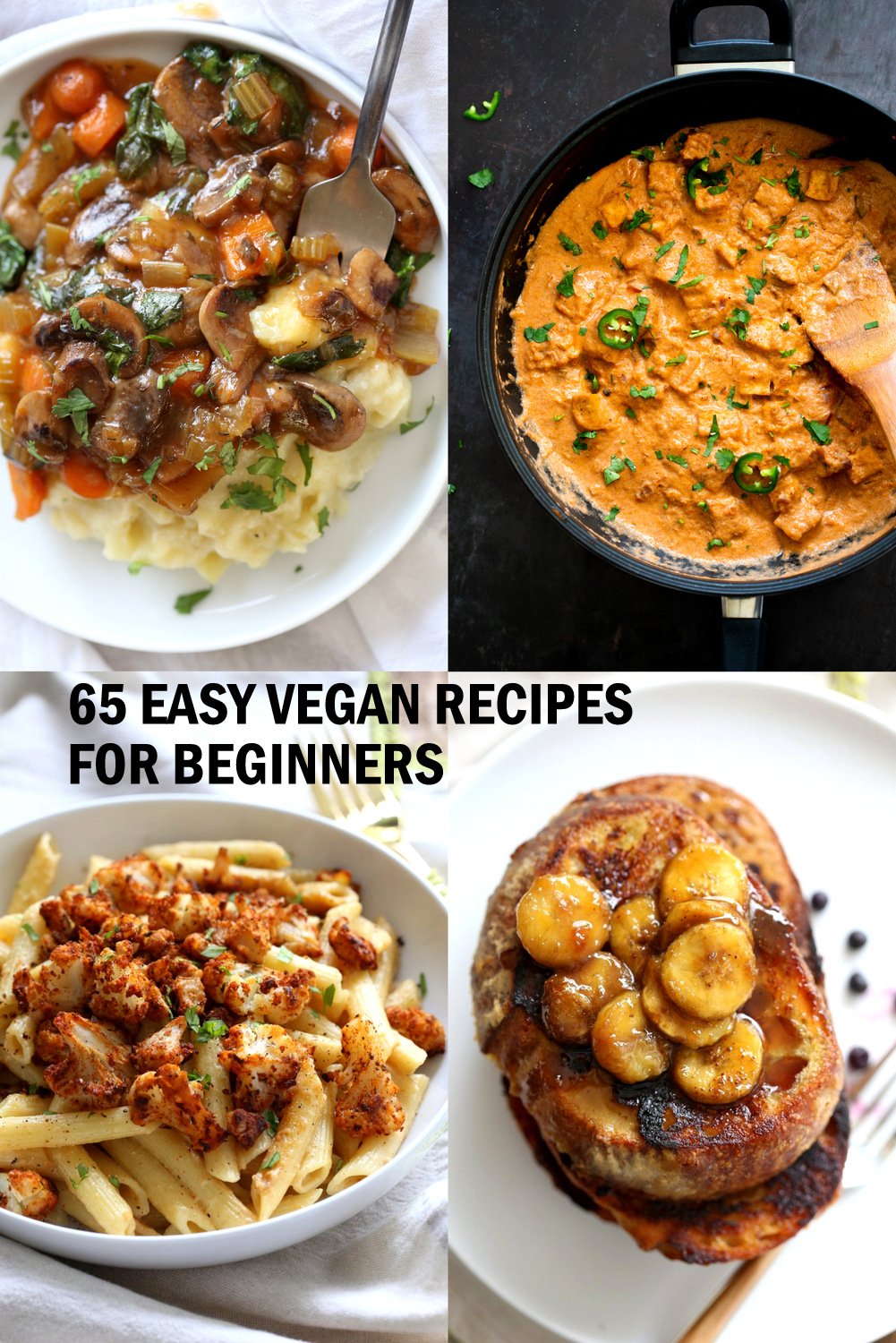 65 Easy Vegan Recipes for Beginners! Easy 1 Pot Meals, soups, stir fries, curries, burgers, pizza, breakfast and dessert to get you started on your journey. Glutenfree Soyfree Nutfree options #vegan #easyveganrecipes #bestveganrecipes #veganricha